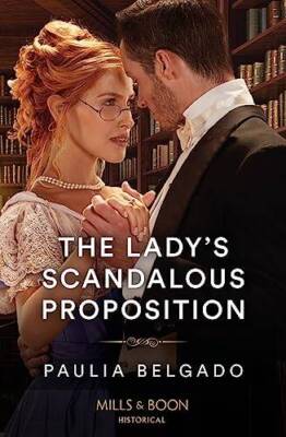 The Ladys Scandalous Proposition - Paperback By unknown author - VERY GOOD