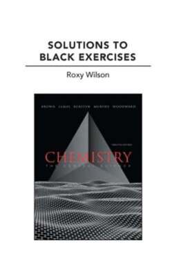 Solutions to Black Exercises for Chemistry: The Central Science by Brown: Used