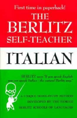 The Berlitz Self-Teacher -- Italian: A Unique Home-Study Method Developed - GOOD