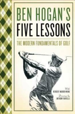 Ben Hogan's Five Lessons: The Modern Fundamentals of Golf - VERY GOOD