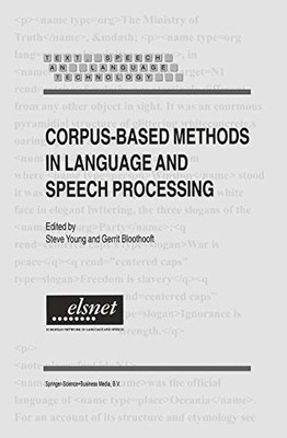 CORPUS-BASED METHODS IN LANGUAGE AND SPEECH PROCESSING By Steve Young & Gerrit