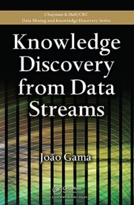 Knowledge Discovery from Data Streams by Joao Gama: New