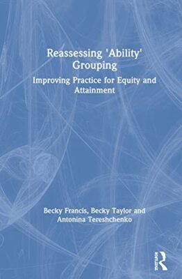 Francis - Reassessing 'Ability' Grouping  Improving Practice for Equit - S555z