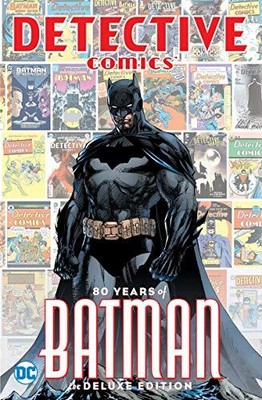 Detective Comics: 80 Years of Batman Deluxe Edition by Various [Hardcover]