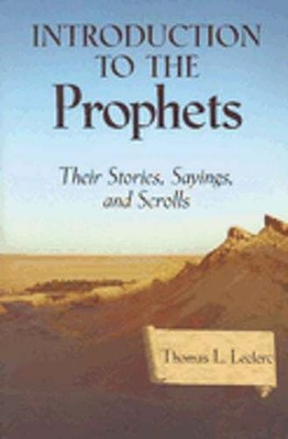 Introduction to the Prophets: Their Stories, Sayings, and Scrolls by Leclerc