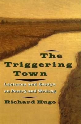 The Triggering Town: Lectures and Essays on Poetry and Writing - VERY GOOD