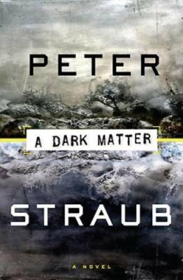 A Dark Matter - Hardcover By Straub, Peter - GOOD
