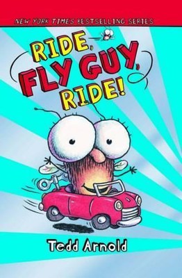 Tedd Arnold Fly Guy #11: Ride Fly Guy Ride (Hardback) Fly Guy