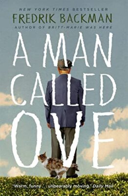 A Man Called Ove: The life-affirming bestseller that will ... by Fredrik Backman