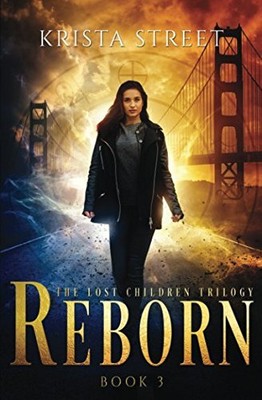REBORN (THE LOST CHILDREN TRILOGY) (VOLUME 3) By Krista Street **BRAND NEW**