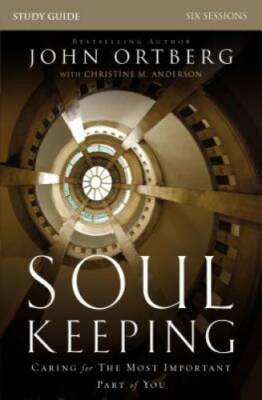 Soul Keeping Study Guide: Caring for the Most Important Part of You - GOOD