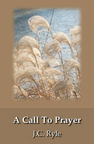 Call to Prayer by J. Ryle (2011, Trade Paperback) for sale online | eBay