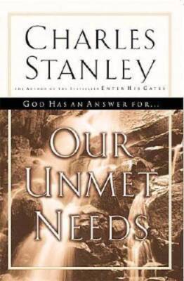 Our Unmet Needs - Hardcover By Stanley, Dr. Charles F. - GOOD