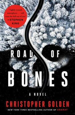 Road of Bones : A Novel by Christopher Golden (2022, Trade Paperback)