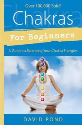 Chakras for Beginners: A Guide to Balancing Your Chakra Energies (F - ACCEPTABLE