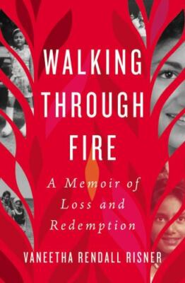 Walking Through Fire: A Memoir of Loss and Redemption