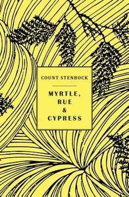 Myrtle, Rue and Cypress by Count Stenbock: New