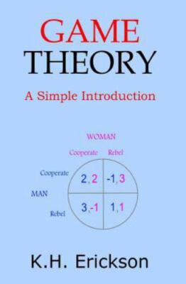 Game Theory: A Simple Introduction [Simple Introductions]