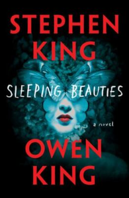 Sleeping Beauties by King, Stephen; King, Owen