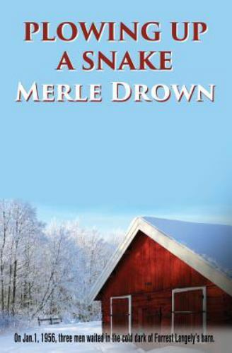 Plowing up a Snake by Merle Drown (2015, Trade Paperback) for sale ...