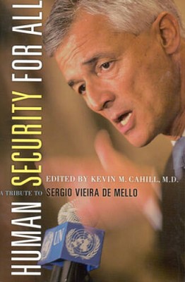 Human Security For All: A Tribute to Sergio Vieira de Mello (Internationa - GOOD