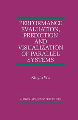Performance Evaluation, Prediction and Visualization of Parallel Systems       