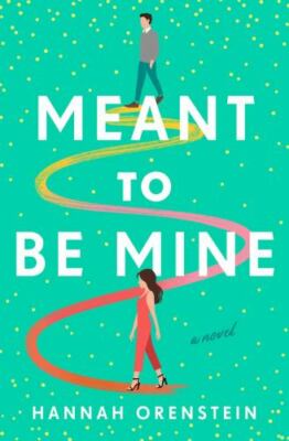Meant to Be Mine: A Novel