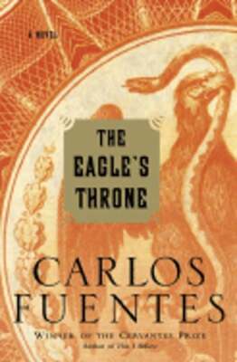 The Eagle's Throne by Carlos Fuentes: Used