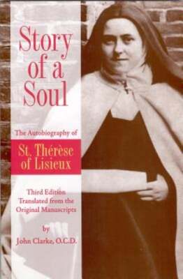Story of a Soul: The Autobiography of St. Therese of Lisieux by John Clarke