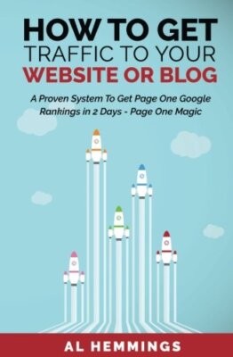How To Get Traffic To Your Website Or Blog - Page One Magic: A Proven System-,