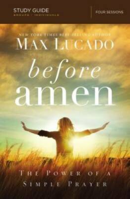 Before Amen Study Guide: The Power of a Simple Prayer - Paperback - GOOD