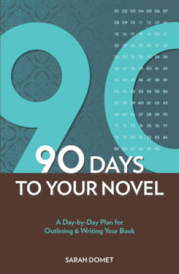 90 Days to Your Novel: A Day-by-Day Plan for Outlining & Writing Yo - GOOD
