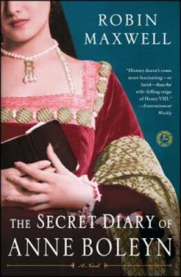 The Secret Diary of Anne Boleyn - Paperback By Maxwell, Robin - GOOD