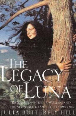 Legacy of Luna: The Story of a Tree, a Woman and the Struggle to Sav - VERY GOOD