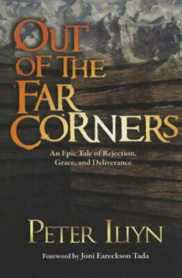 Out of the Far Corners: An Epic Tale of Rejection, Grace, and Deliverance