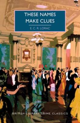 These Names Make Clues by E C R Lorac: New