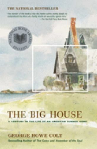 Big House : A Century in the Life of an American Summer Home by George ...