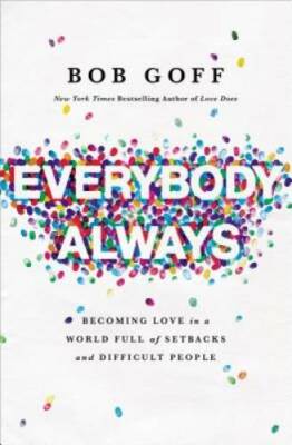 Everybody, Always: Becoming Love in a World Full of Setbacks and Dif - VERY GOOD