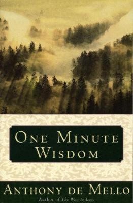 One Minute Wisdom by De Mello, Anthony