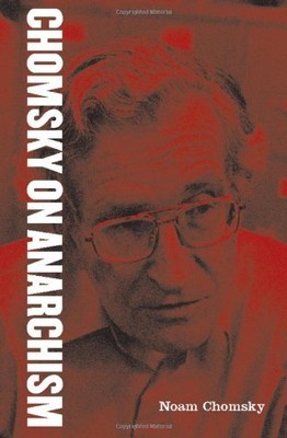 Chomsky on Anarchism by Noam Chomsky Paperback / softback Book The Fast Free
