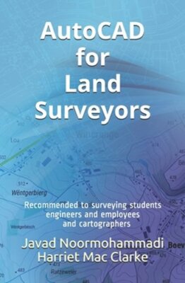 AutoCAD for Land Surveyors: Recommended to surveying students, engineers and