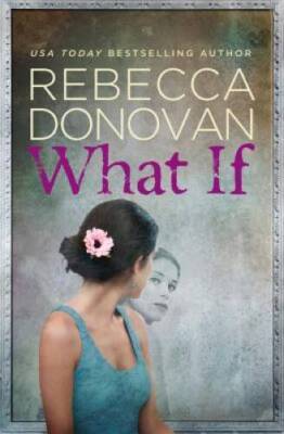 What If - Paperback By Donovan, Rebecca - GOOD