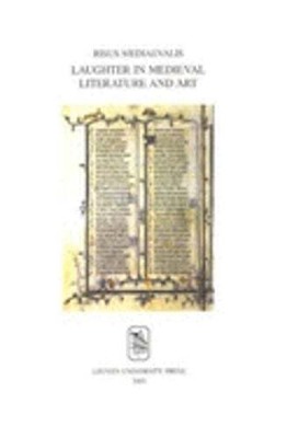 Risus Mediaevalis: Laughter in Medieval Literature and Art by Herman Braet: New