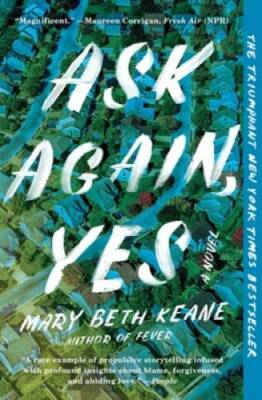 Ask Again, Yes: A Novel - Paperback By Keane, Mary Beth - GOOD