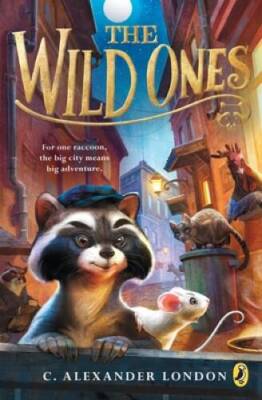 The Wild Ones - Paperback By London, C. Alexander - GOOD