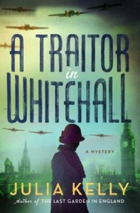 A Traitor in Whitehall - Hardcover By Kelly, Julia - 