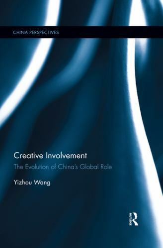 China Perspectives Ser.: Creative Involvement : The Evolution of China ...