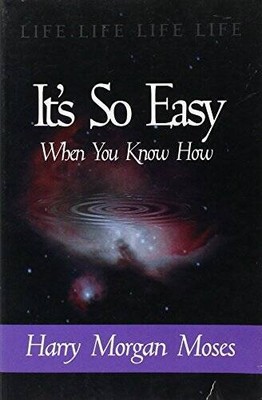Its So Easy When You Know How - Paperback By Moses, Harry Morgan - VERY GOOD