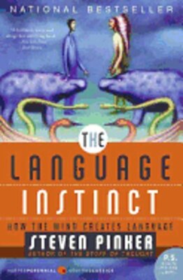 The Language Instinct: How the Mind Creates Language by Steven Pinker: New