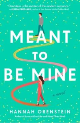Meant to Be Mine: A Novel - Paperback By Orenstein, Hannah - GOOD